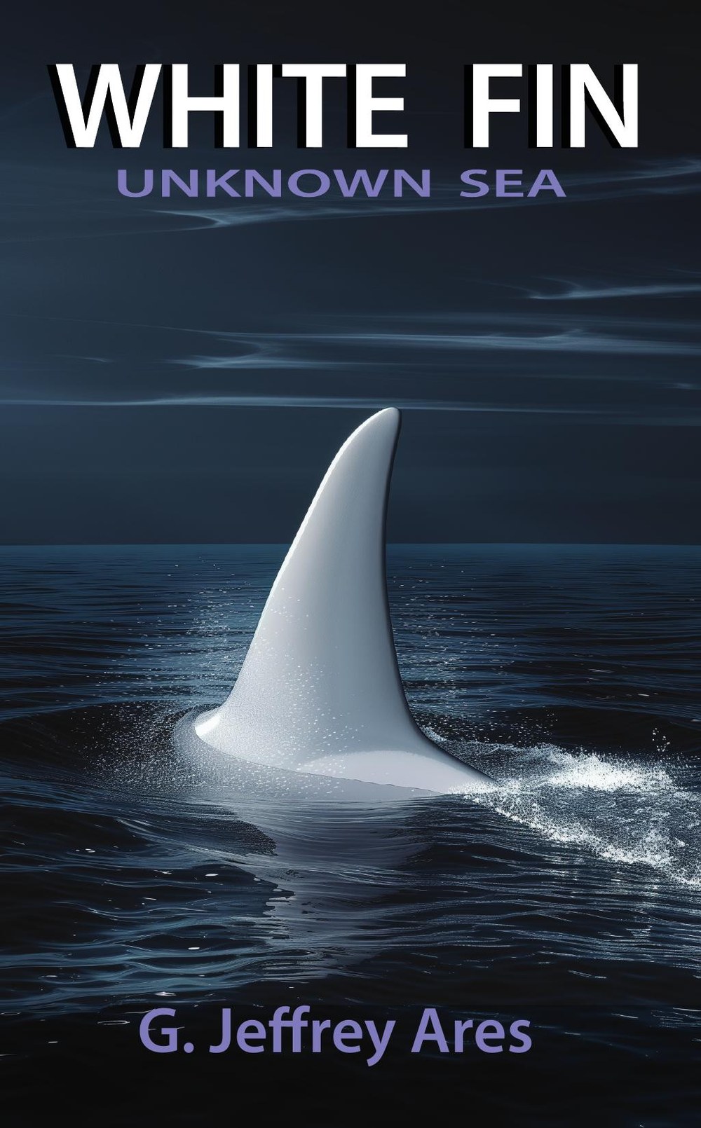 White Fin: Unknown Sea cover — a white dorsal fin rising from a dark night sea